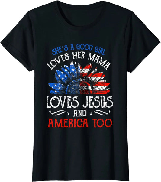 A Good Girl Loves Her Mama Loves Jesus and America Too T-Shirt Casual Women Graphics Summer Tops Gift Tee Black Large